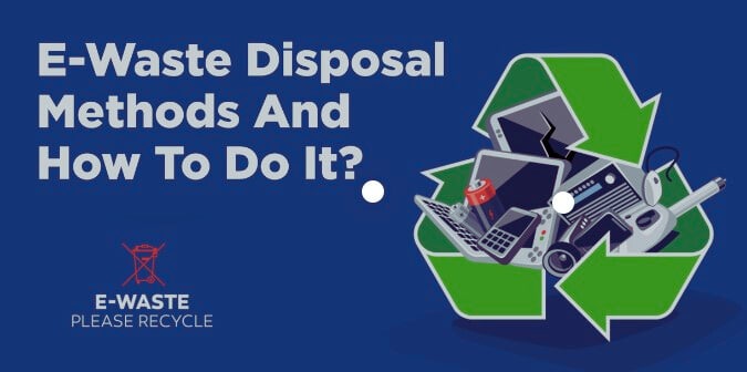 How to Handle and Dispose of Electronic Waste